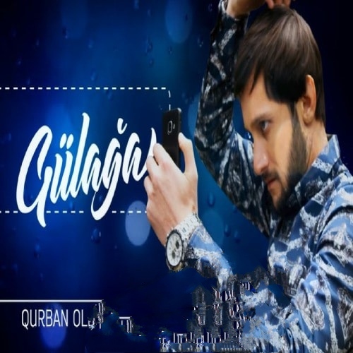 گل آقا قربان اولدوغوم